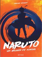 Couverture du livre « Naruto : Les arcanes de Konoha » de Pauline Croquet aux éditions Pix'n Love