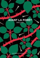 Couverture du livre « Avant la forêt » de Julia Colin aux éditions Aux Forges De Vulcain