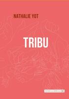 Couverture du livre « Tribu » de Nathalie Yot aux éditions La Contre Allee