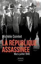Couverture du livre « La République assassinée : Mars-juillet 1940 » de Michele Cointet aux éditions Bouquins
