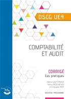 Couverture du livre « Comptabilité et audit : corrigé : UE 4 du DSCG » de Patricia Gouttefarde et Fanny Ziegelmeyer et Emmanuelle Pepe aux éditions Corroy