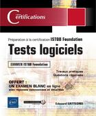 Couverture du livre « Tests logiciels ; préparation à la certification ISTQB Foundation » de Edouard Gattegno aux éditions Eni