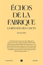 Couverture du livre « Échos de la Fabrique : la révolte des canuts » de Francois Hien aux éditions Libel