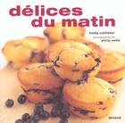 Couverture du livre « Delices Du Matin » de L.Collister/P.Webb aux éditions Grund