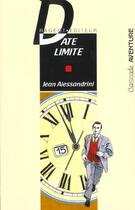 Couverture du livre « Date Limite » de Alessandrini-J aux éditions Rageot