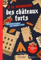 Couverture du livre « À la decouverte des châteaux forts ; archéologie et paper toy » de Annalie Seaman et Charlie Simpson et Rob Turpin aux éditions Courrier Du Livre