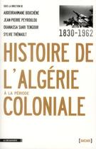 Couverture du livre « Histoire de l'Algérie à la période coloniale ; 1830-1962 » de  aux éditions La Decouverte