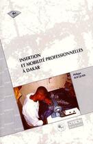 Couverture du livre « Insertion et mobilité professionnelles à Dakar » de Philippe Bocquier aux éditions Ird