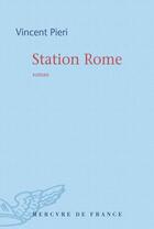 Couverture du livre « Station Rome » de Vincent Pieri aux éditions Mercure De France