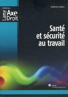 Couverture du livre « Santé et sécurité au travail » de Matthieu Babin aux éditions Wolters Kluwer