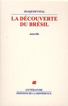 Couverture du livre « La découverte du Brésil » de Joaquim Vital aux éditions La Difference