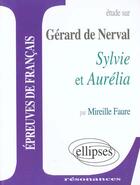 Couverture du livre « Nerval, sylvie et aurelia » de Faure aux éditions Ellipses Marketing