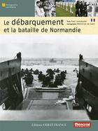 Couverture du livre « Le débarquement et la bataille de Normandie » de Yves Lecouturier aux éditions Ouest France