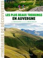 Couverture du livre « Le plus beaux trekkings en Auvergne » de Bernard Rio aux éditions Ouest France