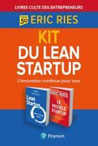 Couverture du livre « Kit du Lean Startup : l'innovation continue pour tous » de Eric Ries aux éditions Pearson