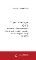 Couverture du livre « De Qui Se Moque On ? » de Lantarec (De) G aux éditions Le Manuscrit