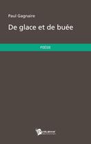 Couverture du livre « De glace et de buée » de Paul Gagnaire aux éditions Publibook