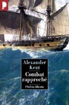 Couverture du livre « Combat rapproché » de Alexander Kent aux éditions Libretto