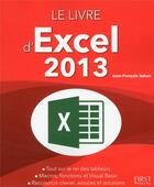 Couverture du livre « Le livre d'Excel 2013 » de Jean-Francois Sehan aux éditions First Interactive