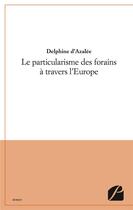 Couverture du livre « Le particularisme des forains a travers l'europe » de Azalee Delphine aux éditions Editions Du Panthéon