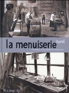 Couverture du livre « La menuiserie » de Aurel aux éditions Futuropolis