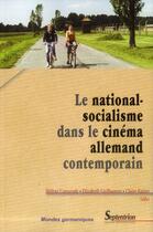 Couverture du livre « Le national-socialisme dans le cinema allemand contemporain » de Pu Septentrion aux éditions Pu Du Septentrion