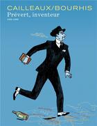 Couverture du livre « Prévert, inventeur » de Herve Bourhis et Christian Cailleaux aux éditions Dupuis