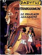 Couverture du livre « Papyrus Tome 17 : Toutankhamon, le pharaon assassiné » de Lucien De Gieter aux éditions Dupuis