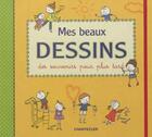 Couverture du livre « Mes beaux dessins ; des souvenirs pour plus tard » de  aux éditions Chantecler