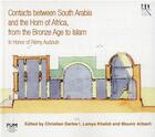 Couverture du livre « Contacts between South Arabia and the horn of Africa, from the bronze age to islam : in honor of Rémy Audouin » de Mounir Arbach et Christian Darles et Lanya Khalidi aux éditions Pu Du Midi