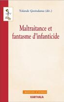 Couverture du livre « Maltraitance et fantasme d'infanticide » de Yolande Govindama aux éditions Karthala