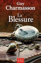 Couverture du livre « La blessure » de Guy Charmasson aux éditions Centre France Livres - De Borée