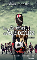 Couverture du livre « Les amants d'Austerlitz » de Alain Leonard aux éditions Centre France Livres - De Borée