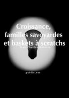 Couverture du livre « Croissance, familles savoyardes et baskets à scratchs » de Jean-Charles Massera aux éditions Publie.net