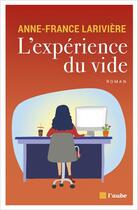 Couverture du livre « L'expérience du vide » de Anne-France Lariviere aux éditions Editions De L'aube