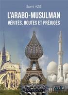 Couverture du livre « L'Arabo-musulman : vérités, doutes et préjugés » de Sami Aziz aux éditions Persee
