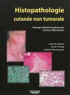 Couverture du livre « Histopathologie cutanée non tumorale » de Janine Wechsler aux éditions Sauramps Medical