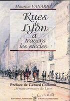 Couverture du livre « Rues de Lyon à travers les siècles » de Maurice Vanario aux éditions Elah