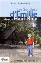 Couverture du livre « Les sentiers d'Emilie dans le Haut-Rhin ; 25 promenades pour tous » de Frantz Breitenbach aux éditions Rando