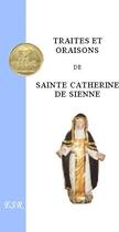 Couverture du livre « Dialogue de sainte Catherine de Sienne et oraisons » de Catherine De Sienne aux éditions Saint-remi