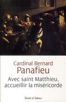 Couverture du livre « Avec saint Matthieu, accueillir la miséricorde » de Panafieu aux éditions Parole Et Silence