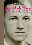 Couverture du livre « Le silence des roses ; un été 1944 » de Roger Faindt aux éditions Sekoya