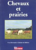 Couverture du livre « Chevaux Et Prairies » de Yves Bertrand et Ghislain De Halleux aux éditions France Agricole