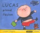 Couverture du livre « Lucas prend l'avion » de Liesbet Slegers aux éditions Autrement