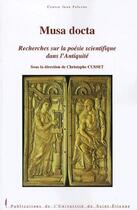 Couverture du livre « Musa docta ; recherche sur la poésie scientifique dans l'Antiquité » de Christophe Cusset aux éditions Pu De Saint Etienne