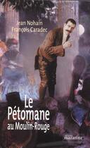 Couverture du livre « Le petomane au moulin-rouge » de Caradec/Nohain aux éditions Mazarine