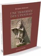Couverture du livre « Une traversée des Upanisad » de Jacques Scheuer aux éditions Les Deux Oceans