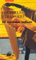 Couverture du livre « Belles etrangeres - 20 ecrivains indiens » de  aux éditions Picquier