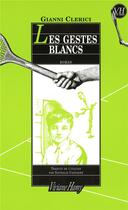 Couverture du livre « Les gestes blancs » de Gianni Clerici aux éditions Viviane Hamy