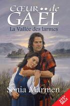 Couverture du livre « Coeur de Gaël t.1 ; la vallée des larmes » de Sonia Marmen aux éditions Jcl